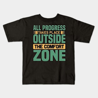 all progress takes place outside the comfort zone Kids T-Shirt